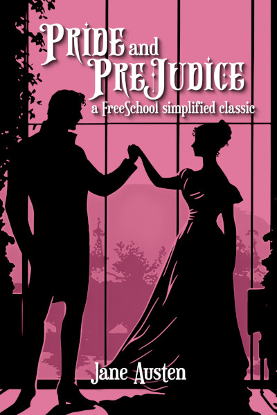 Pride and Prejudice a FreeSchool Simplified Classic